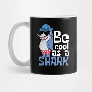 Be Cool As A Shark Funny Mug